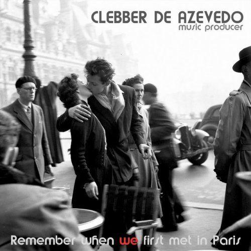 Portada de Sencillo/EP "Remember When We First Met In Paris", de Clebber de Azevedo
