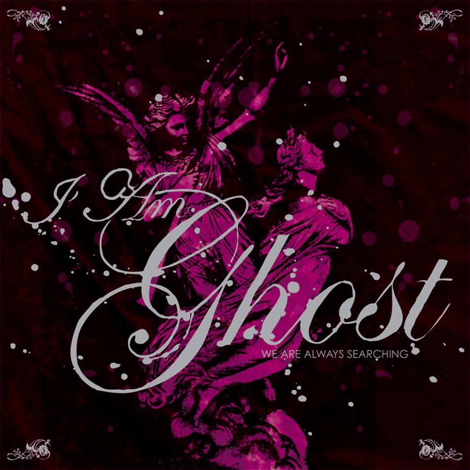 Portada de Sencillo/EP "We Are Always Searching", de I Am Ghost