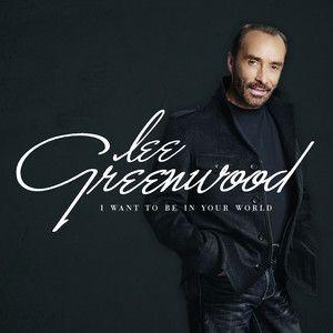 Portada de Álbum "I Want To Be In Your World", de Lee Greenwood