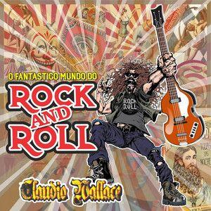 Album cover of "O Fantástico Mundo do Rock And Roll" by Claudio Wallace
