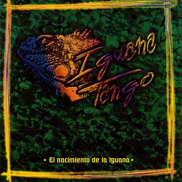 Capa do Álbum "El Nacimiento De La Iguana", de Iguana Tango
