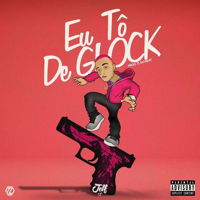 Portada de Sencillo/EP "Eu Tô de Glock", de Jelf