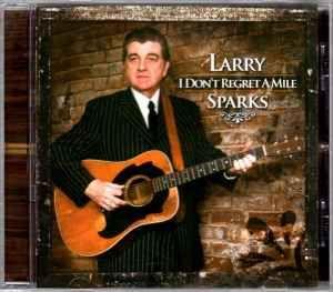Portada de Álbum "I Don't Regret A Mile", de Larry Sparks