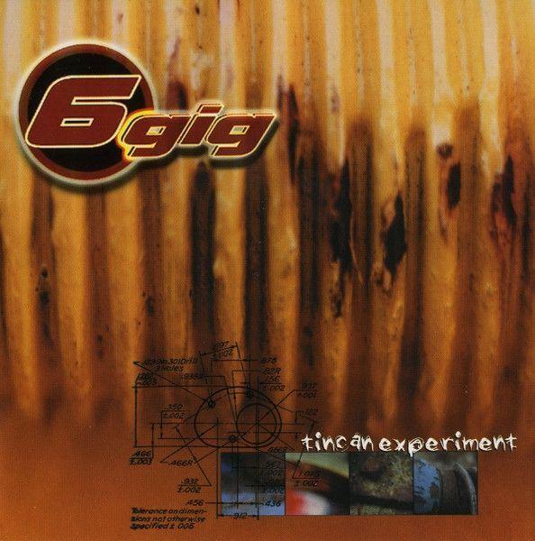 Capa do Álbum "Tincan Experiment", de 6Gig