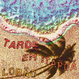 Album cover of "Tarde em Itapoã" by Lobão