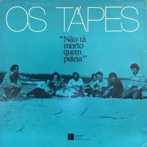 Portada de Álbum "Não Tá Morto Quem Peleia", de Os Tapes