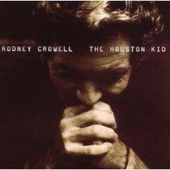Album cover of "The Houston Kid" by Rodney Crowell