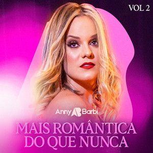 Portada de Álbum "Mais Romântica do Que Nunca (Vol. 2)", de Anny Barbi