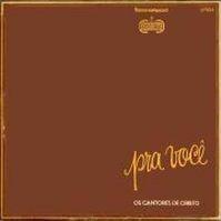Portada de Álbum "Pra Você", de Os Cantores de Cristo