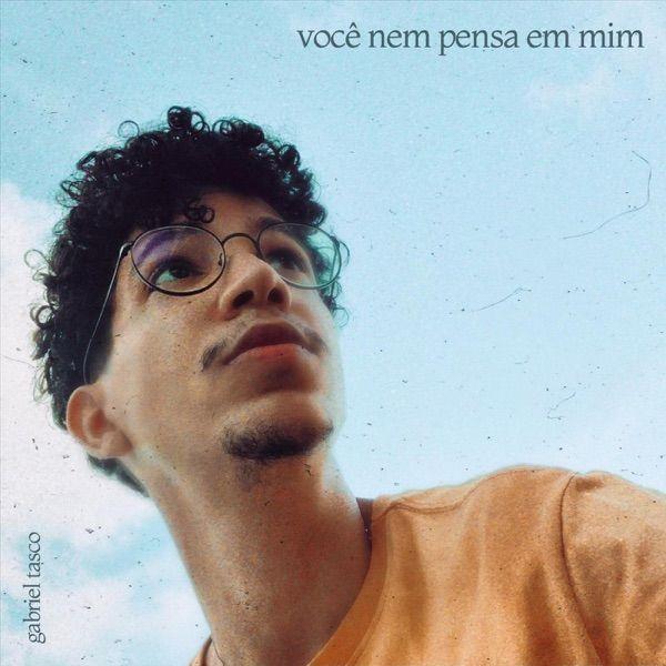 Portada de Sencillo/EP "Você Nem Pensa em Mim", de Gabriel Tasco