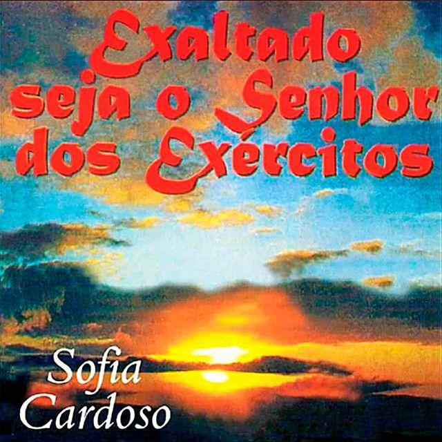 Capa do Álbum "Exaltado Seja o Senhor Dos Exércitos", de Sofia Cardoso
