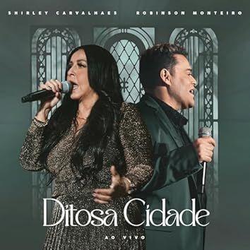 Portada de Sencillo/EP "Ditosa Cidade (part. Shirley Carvalhaes) (Ao Vivo)", de Robinson Monteiro