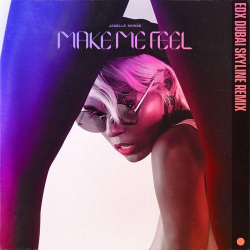 Portada de Sencillo/EP "Make Me Feel (EDX Dubai Skyline Remix)", de Janelle Monáe