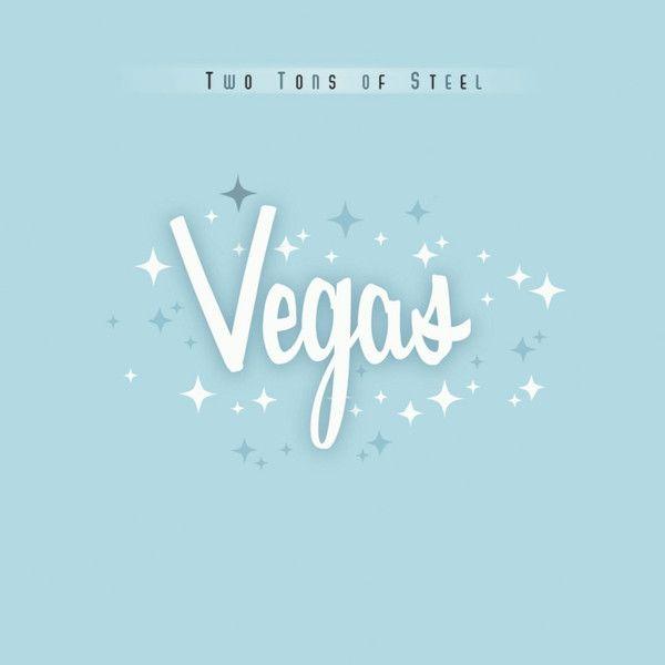 Album cover of "Vegas" by Two Tons Of Steel