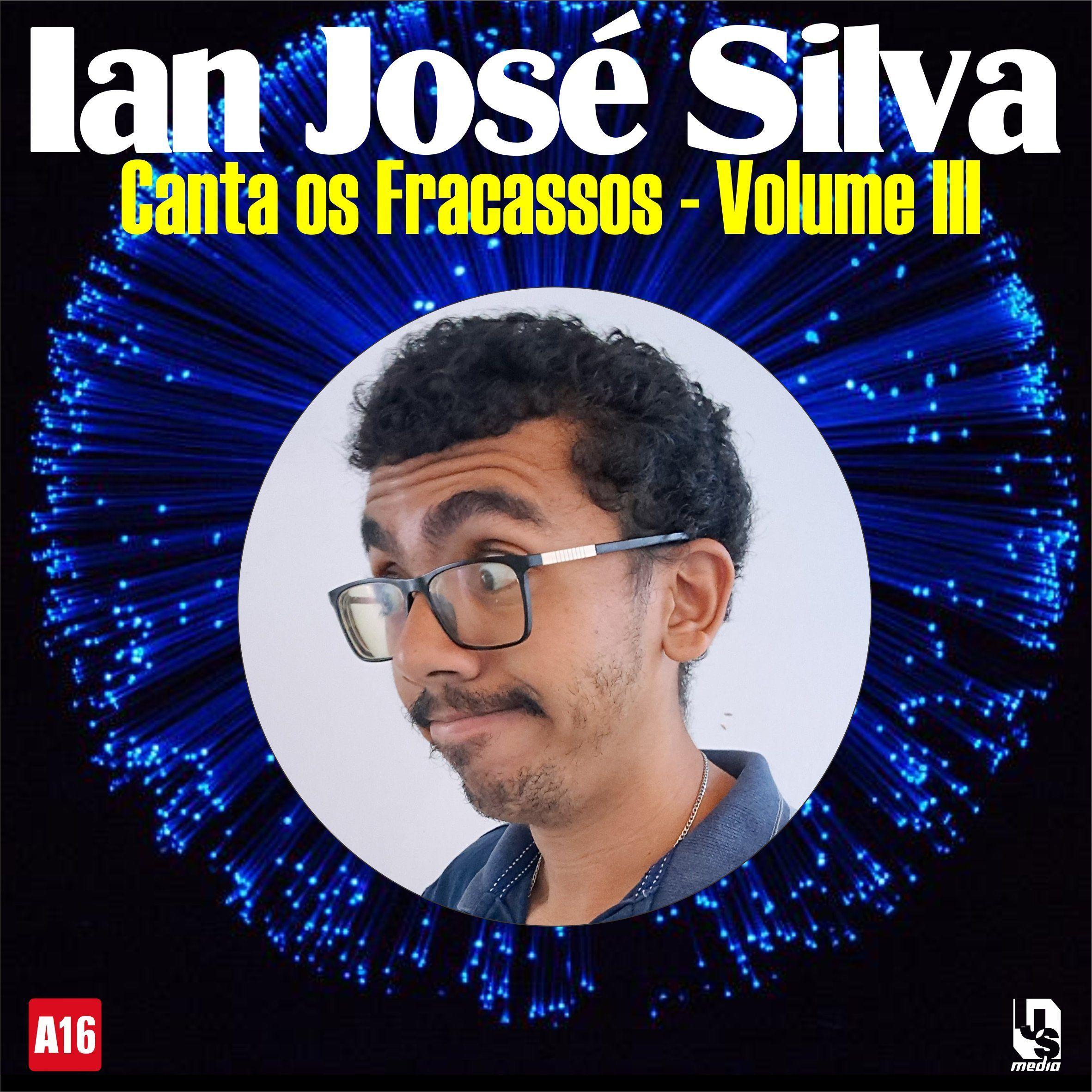 Portada de Álbum "Ian José Silva Canta Os Fracassos - Volume 3", de Ian José Silva