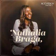 Portada de Álbum "Acústico, Vol. 1", de Nathália Braga