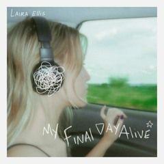 Portada de Sencillo/EP "My Final Day Alive", de Laira Ellis