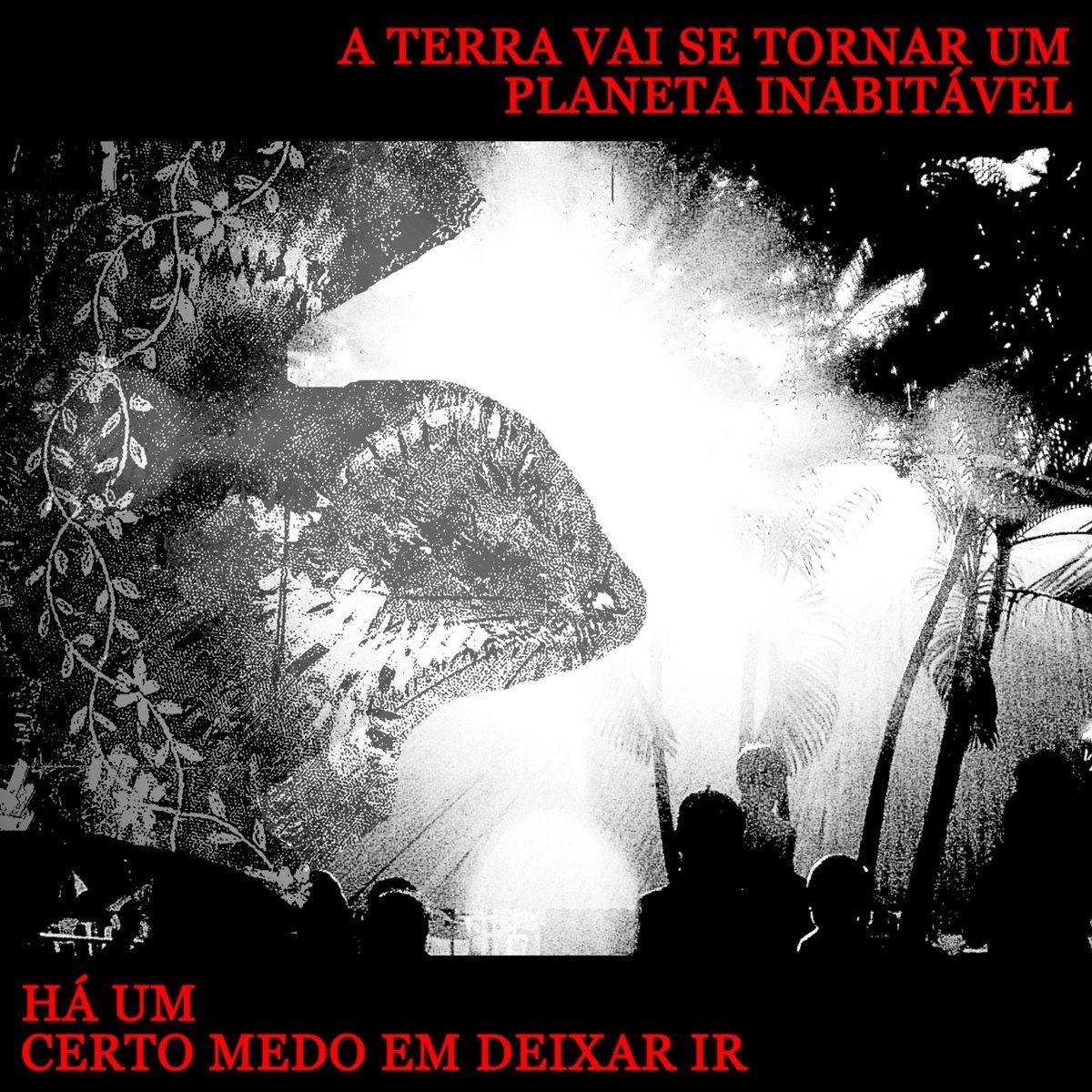 Capa do Single/EP "há um certo medo em deixar ir", de a terra vai se tornar um planeta inabitável