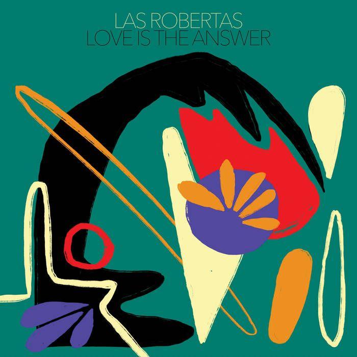 Portada de Álbum "Love Is The Answer", de Las Robertas