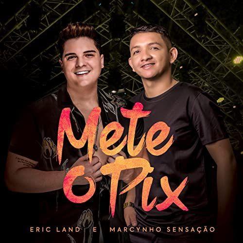 Capa do Single/EP "Mete o Pix (part. Marcynho Sensação)", de Eric Land