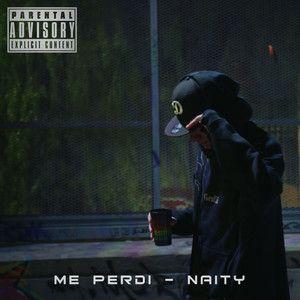 Portada de Sencillo/EP "Me Perdi", de NAITY