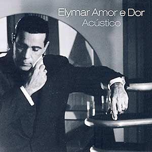 Portada de Álbum "Elymar Amor e Dor: Acústico", de Elymar Santos