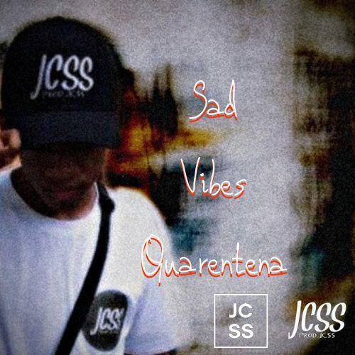 Portada de Sencillo/EP "Sad Vibes Quarentena", de Jcss