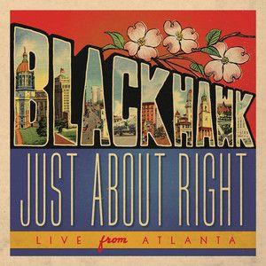 Capa do Álbum "Just About Right: Live From Atlanta", de Blackhawk