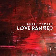 Capa do Álbum "Love Ran Red", de Chris Tomlin