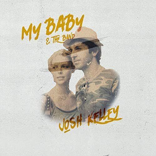 Album cover of "My Baby & The Band" by Josh Kelley