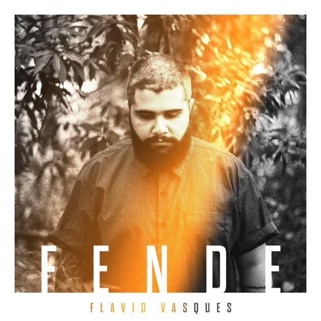 Album cover of "Fende" by Flavio Vasques