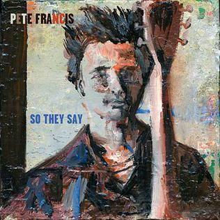 Portada de Álbum "So They Say", de Pete Francis