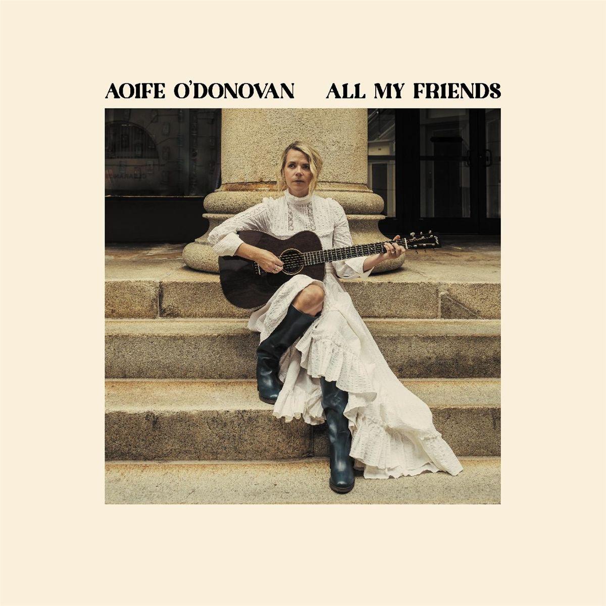 Single/EP cover of "All My Friends " by Aoife O'Donovan