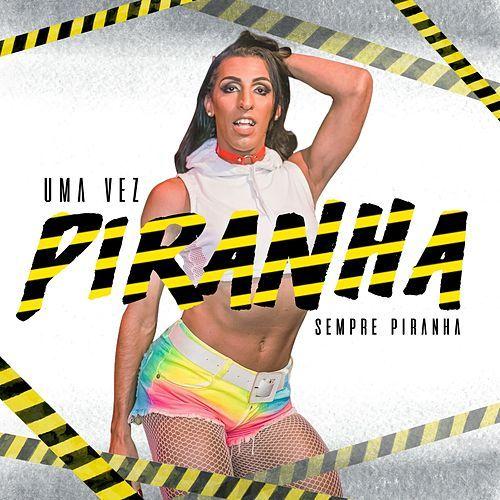 Single/EP cover of "Uma Vez Piranha, Sempre Piranha" by Pepita