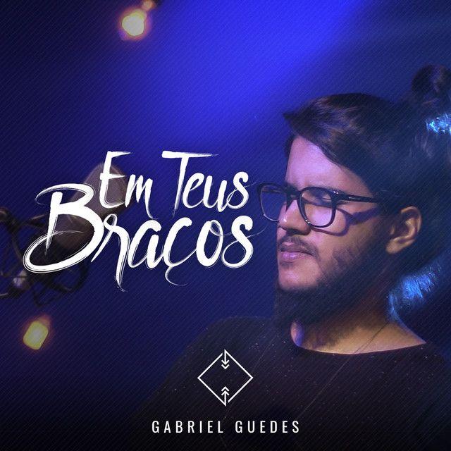 Portada del álbum "Em Teus Braços ", de Gabriel Guedes