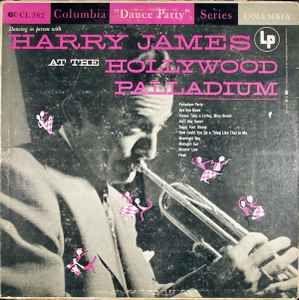 Portada de Álbum "Dancing In Person With Harry James At The Hollywood Palladium", de Harry James