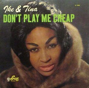 Album cover of "Don't Play My Cheap" by Ike & Tina Turner