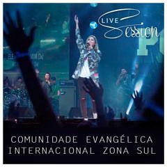 Portada de Sencillo/EP "Live Session ", de Comunidade Evangélica Internacional da Zona Sul (CEIZS)