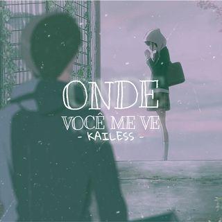 Capa do Single/EP "Onde Você Me Vê", de Kailess