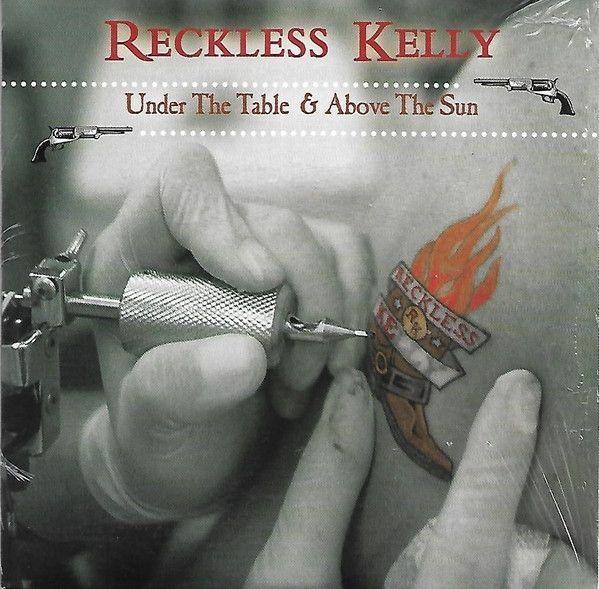 Album cover of "Under The Table & Above The Sun" by Reckless Kelly
