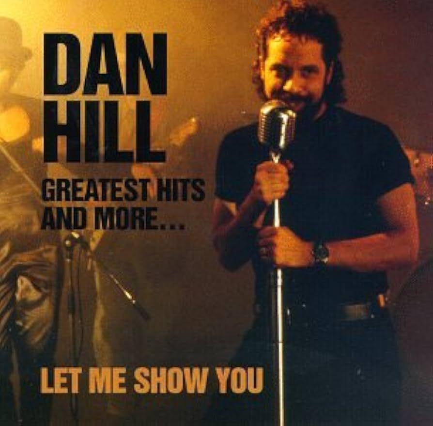 Portada de Álbum "Greatest Hits And More... (Let Me Show You)", de Dan Hill