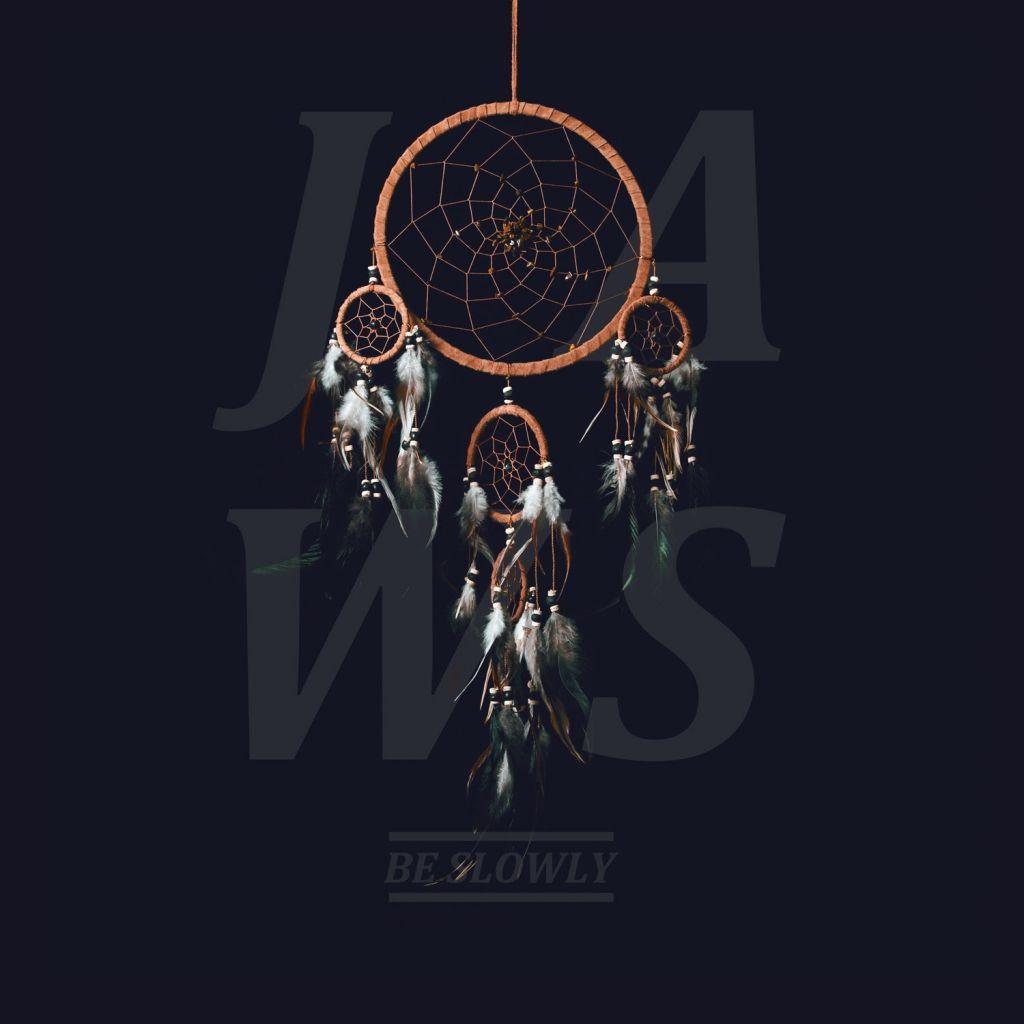 Portada de Álbum "Be Slowly", de Jaws
