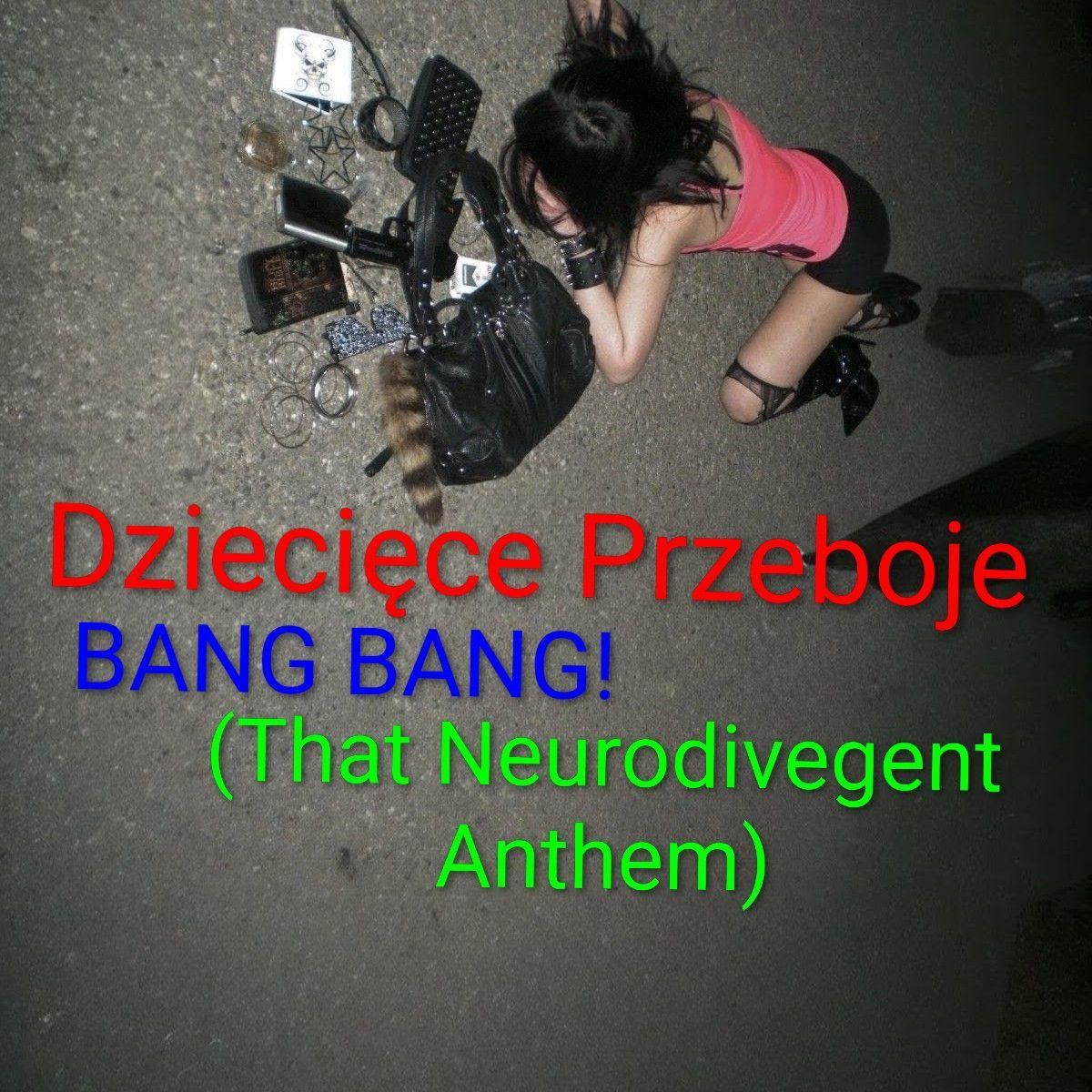 Portada de Sencillo/EP "BANG BANG! (That Neurodivegent Anthem)", de Dziecięce Przeboje