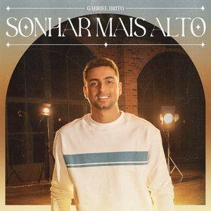 Capa do álbum "Sonhar Mais Alto", de Gabriel Brito