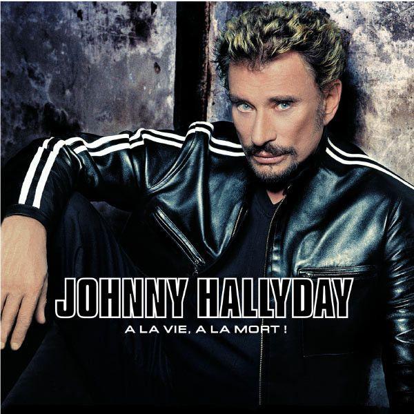 Portada de Álbum "a la Vie, a la Mort !", de Johnny Hallyday