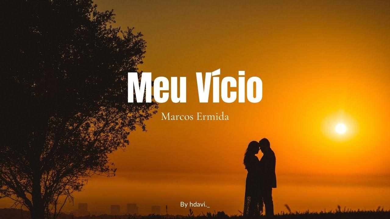 Portada de Sencillo/EP "Meu Vício", de Marcos Ermida