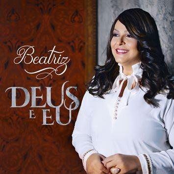 Portada de Álbum "Deus e Eu", de Beatriz Andrade