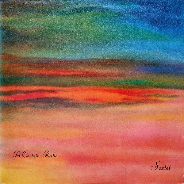 Portada del álbum "Sextet", de A Certain Ratio