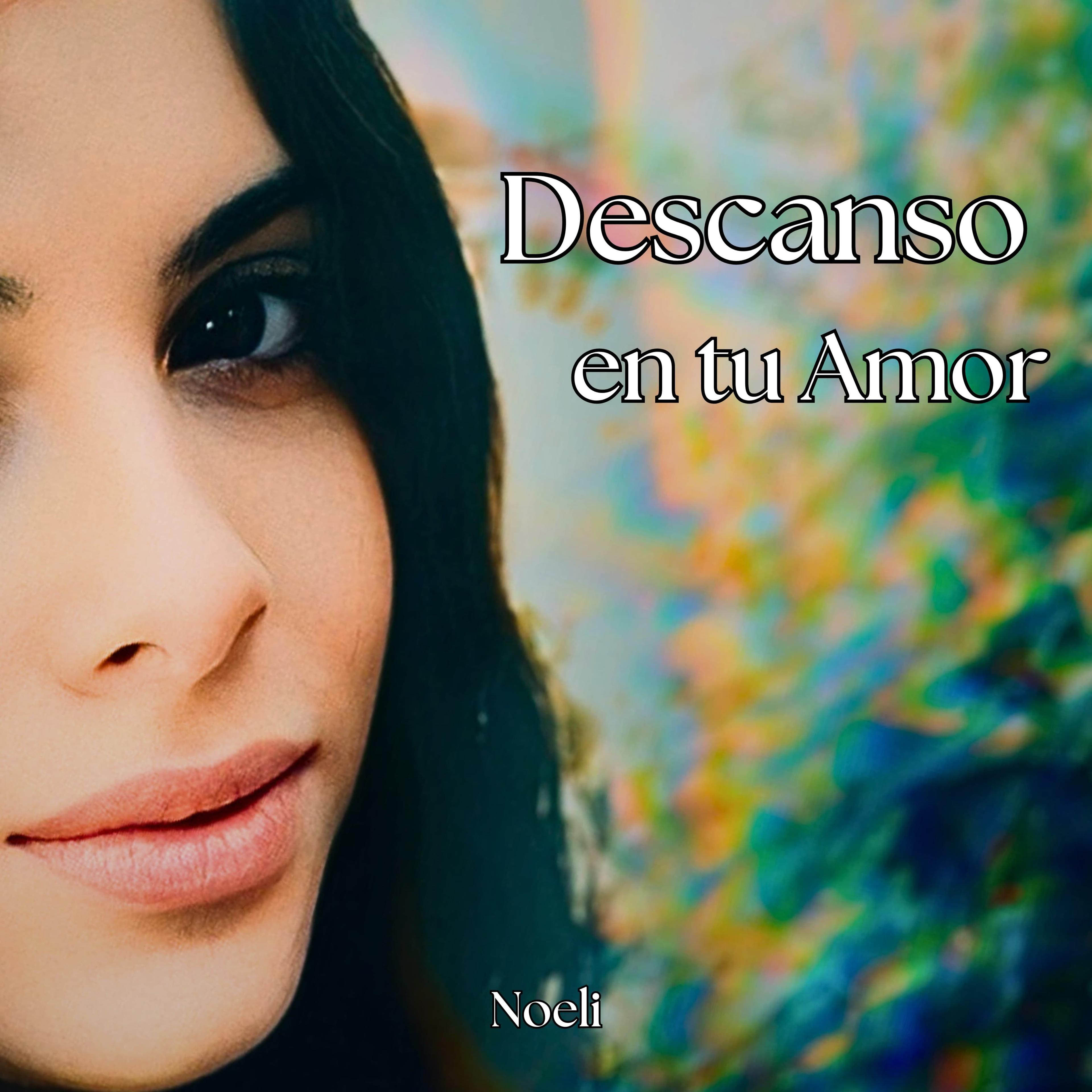 Portada de Sencillo/EP "Descanso En Tu Amor", de Noeli