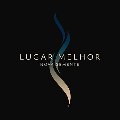 Portada de Sencillo/EP "Lugar Melhor", de Nova Semente
